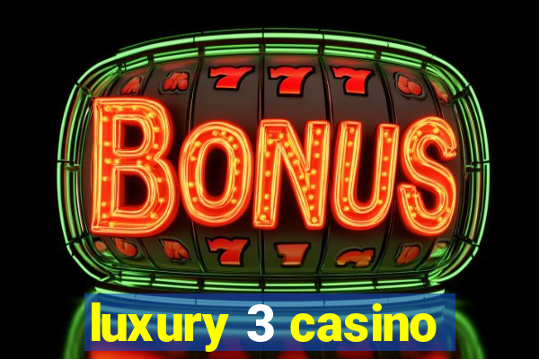 luxury 3 casino